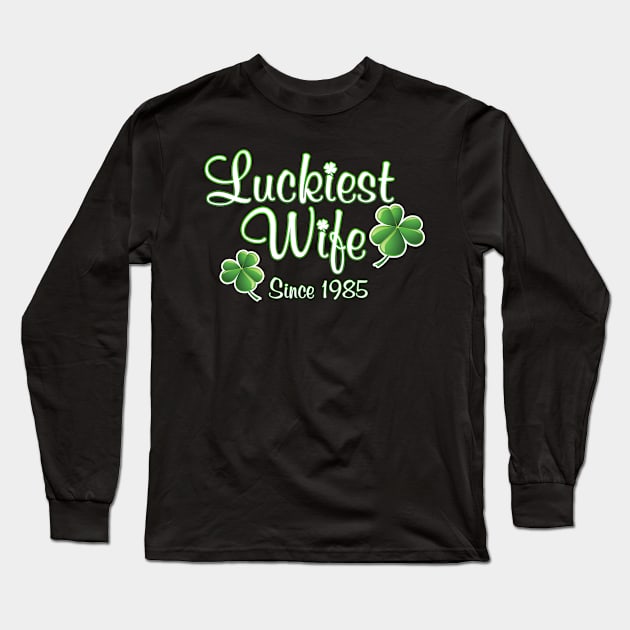 Luckiest Wife Since 1985 St. Patrick's Day Wedding Anniversary Long Sleeve T-Shirt by Just Another Shirt